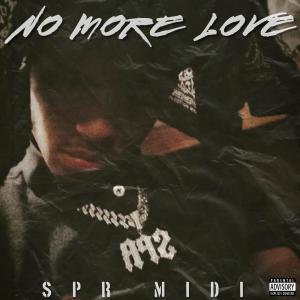 Album No More Love (Explicit) oleh SPR Midi