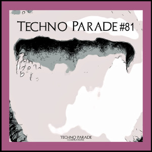 Various Artists的專輯Techno Parade #81