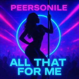Peersonile的專輯All That For Me (Radio Edit)