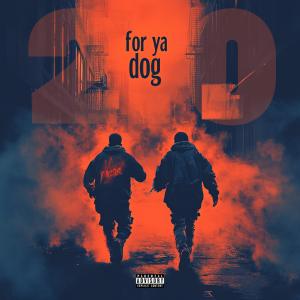 收聽2.0的For ya Dog (Explicit)歌詞歌曲