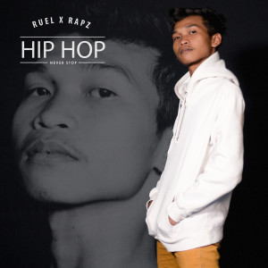 Hip Hop (Never Stop) dari Ruel X Rapz
