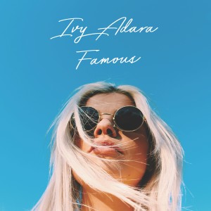 ดาวน์โหลดและฟังเพลง Famous พร้อมเนื้อเพลงจาก Ivy Adara