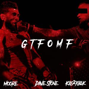 GTFOMF (feat. Dave Stone & Kas2xblk) (Explicit)