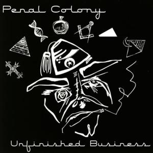 Penal Colony的專輯Unfinished Business