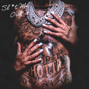 ดาวน์โหลดและฟังเพลง SLUT ME OUT พร้อมเนื้อเพลงจาก NLE Choppa