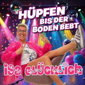Isa Glücklich的專輯Hüpfen bis der Boden bebt