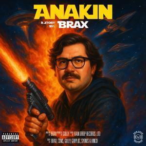 收聽BRAX的ANAKIN (Explicit)歌詞歌曲