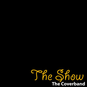 收聽The Coverband的The Show (Original Version By 'Lenka')歌詞歌曲