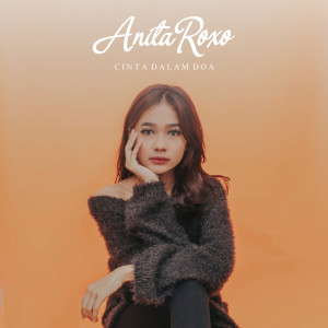 Listen to Cinta Dalam Doa song with lyrics from Anita Roxo