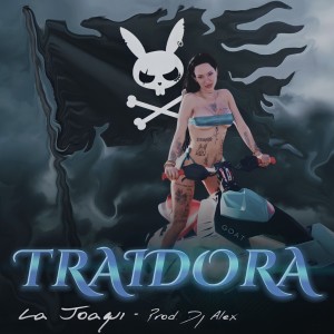 收聽La Joaqui的Traidora歌詞歌曲