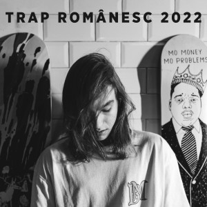 Various Artists的專輯Trap Românesc 2022 (Explicit)