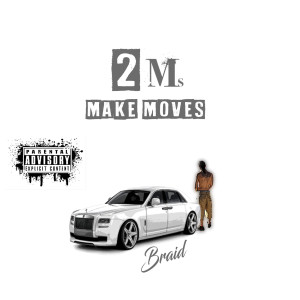 อัลบัม 2 Ms Make Moves (Explicit) ศิลปิน Braid