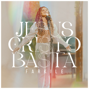 收聽Farkile的Jesus Cristo Basta歌詞歌曲