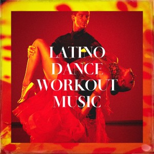Bachata Salvaje的专辑Latino Dance Workout Music