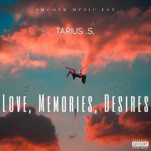 อัลบัม Love, Memories, Desires (Explicit) ศิลปิน Tarius .S.