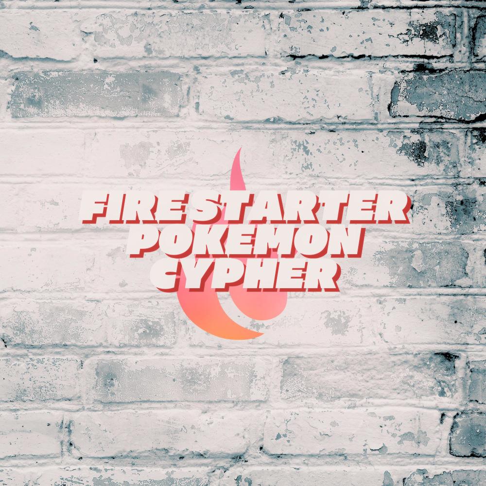 Fire Starter Pokemon Cypher (feat. Diggz Da Prophecy, Soul Tayshi, Jamar Rose, Wülf Boi, Keetheweeb, Ayothatsmari, Nick Mighty & BP Musiq) (Explicit)