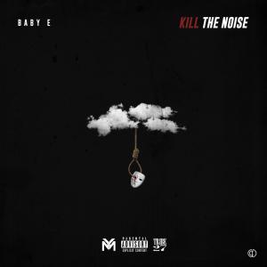 Album Kill The Noise (Explicit) oleh Baby E