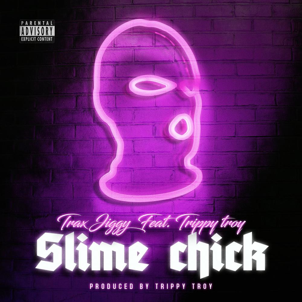 Slime chick (feat. Trippy troy) (Explicit)