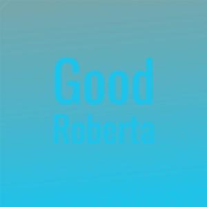 อัลบัม Good Roberta ศิลปิน Various Artists