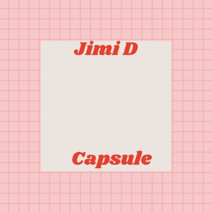 Listen to Capsule song with lyrics from Jimi D