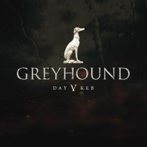 收聽Day V Keb的Greyhound (Explicit)歌詞歌曲