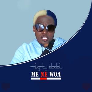 Album Me Ne Woa from Mighty Dodzi