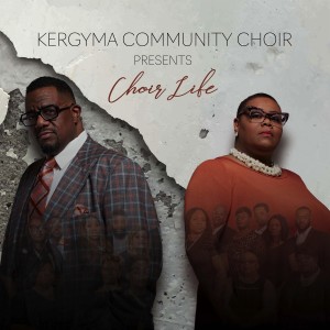 Kergyma Community Choir的專輯Choir Life (Deluxe Version)