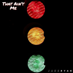 Listen to That Ain't Me song with lyrics from Jake Ryan
