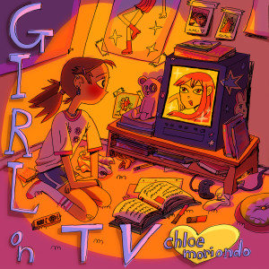 ดาวน์โหลดและฟังเพลง GIRL ON TV พร้อมเนื้อเพลงจาก chloe moriondo