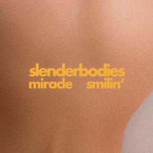 Album miracle / smilin' oleh slenderbodies