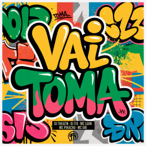 收聽DJ TIX的VAI TOMA (Explicit)歌詞歌曲