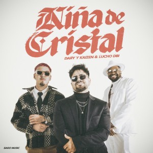 ดาวน์โหลดและฟังเพลง Niña de Cristal พร้อมเนื้อเพลงจาก Dary y Kaizen