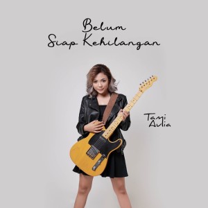 Tami Aulia的專輯Belum Siap Kehilangan