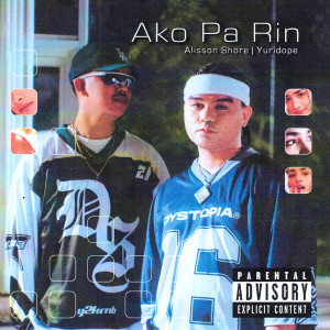 Listen to Ako Ba Talaga? (Explicit) song with lyrics from Alisson Shore