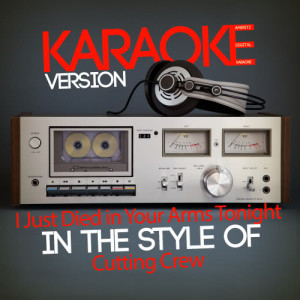 ดาวน์โหลดและฟังเพลง I Just Died in Your Arms Tonight (In the Style of Cutting Crew) [Karaoke Version] (Karaoke Version) พร้อมเนื้อเพลงจาก Ameritz Digital Karaoke