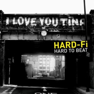 收聽Hard-Fi的Hard To Beat (Minotaur Shock Mix)歌詞歌曲