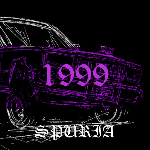 Listen to 1999 (Explicit) song with lyrics from SPURIA