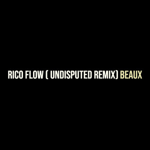 Rico Flow (Undisputed Remix) [Explicit]