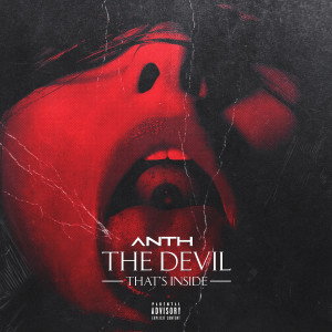 收聽ANTH的The Devil That's Inside (Explicit)歌詞歌曲