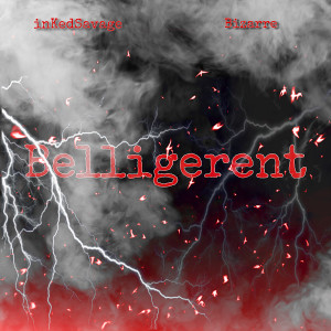 Listen to Belligerent (Explicit) song with lyrics from inKedSavage