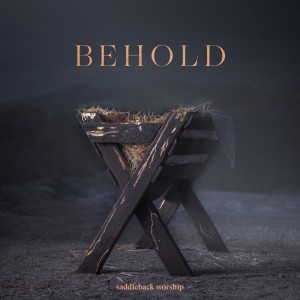 Saddleback Worship的专辑Behold