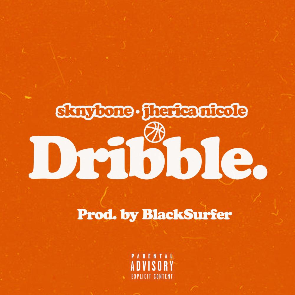 Dribble (feat. Jherica Nicole) (Explicit)