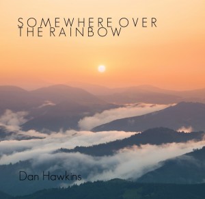 Dengarkan Somewhere over the rainbow lagu dari Dan Hawkins dengan lirik