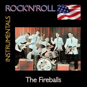 อัลบัม Rock'n'Roll Instrumentals · The Fireballs ศิลปิน The Fireballs