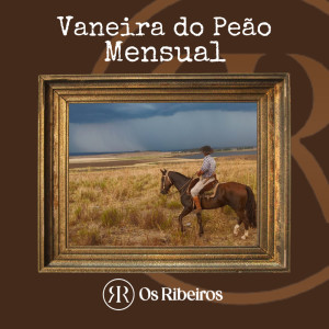 ดาวน์โหลดและฟังเพลง Vaneira do Peão Mensual พร้อมเนื้อเพลงจาก Os Ribeiros