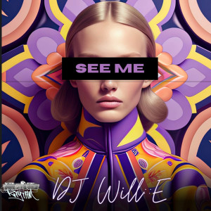 DJ Will::E的專輯See Me (Original Mix)