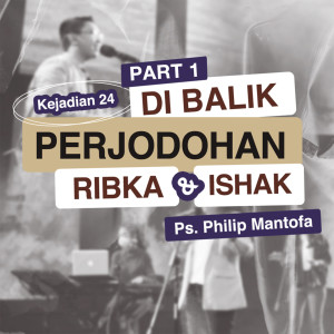 Di Balik Perjodohan Ribka & Ishak (Part 1) - Kejadian 24