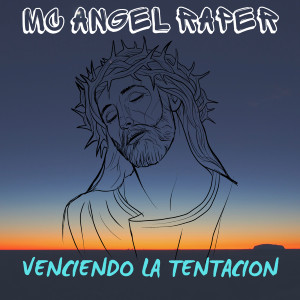 MC ANGEL RAPER的專輯Venciendo la Tentación