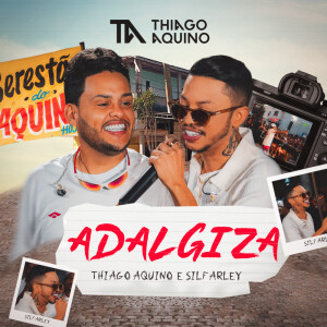 收听Thiago Aquino的Adalgiza (Ao Vivo)歌词歌曲