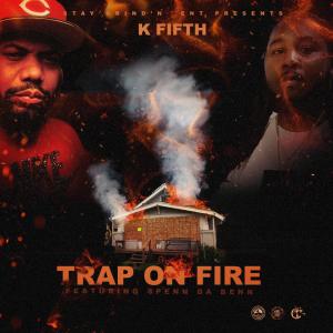 อัลบัม Trap On Fire (feat. Spenn Da Benn) [Explicit] ศิลปิน K Fifth